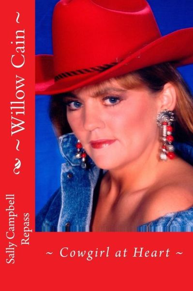 Cover for Sally Campbell Repass · Willow Cain: Cowgirl at Heart (Paperback Book) (2015)