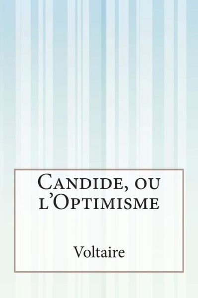 Candide, Ou L'optimisme - Voltaire - Livres - CreateSpace Independent Publishing Platf - 9781502351395 - 12 septembre 2014