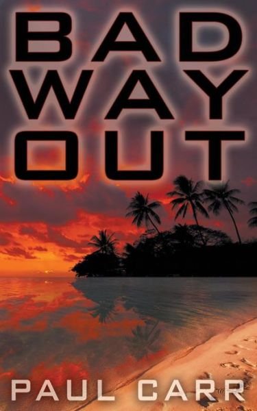 Cover for Paul Carr · Bad Way Out (Paperback Book) (2016)