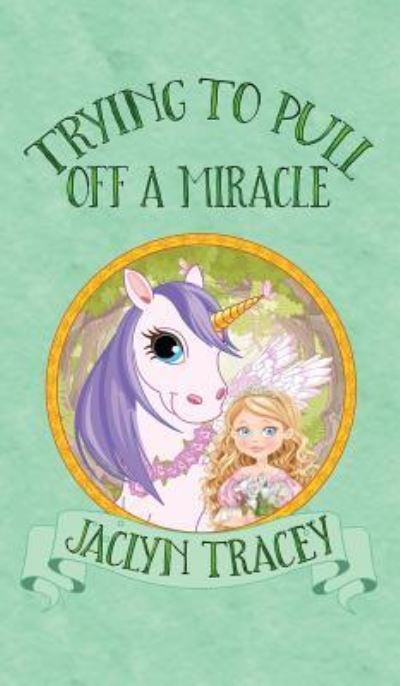 Cover for Jaclyn Tracey · Trying to Pull Off a Miracle (Timeless) (Book) (2019)