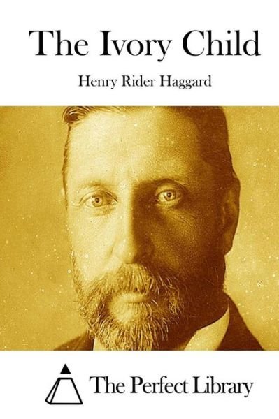 Cover for Henry Rider Haggard · The Ivory Child (Paperback Book) (2015)