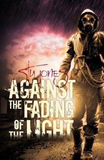 Cover for Stu Jones · Against the Fading of the Light (Paperback Book) (2015)