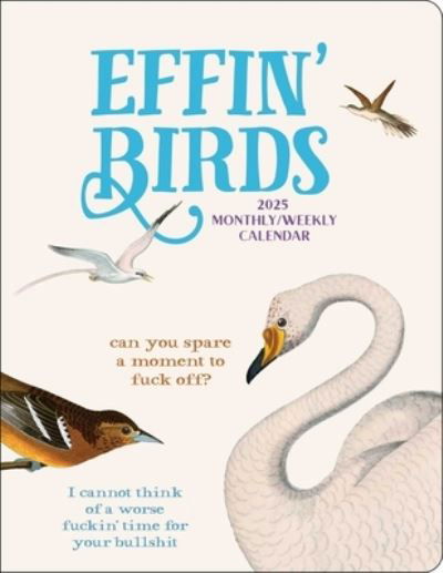Effin' Birds 12-Month 2025 Monthly / Weekly Planner Calendar - Aaron Reynolds - Koopwaar - Andrews McMeel Publishing - 9781524889395 - 13 augustus 2024