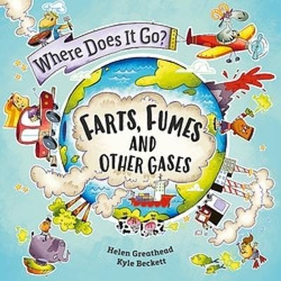 Cover for Helen Greathead · Where Does It Go?: Farts, Fumes and Other Gases - Where Does It Go? (Paperback Book) (2024)