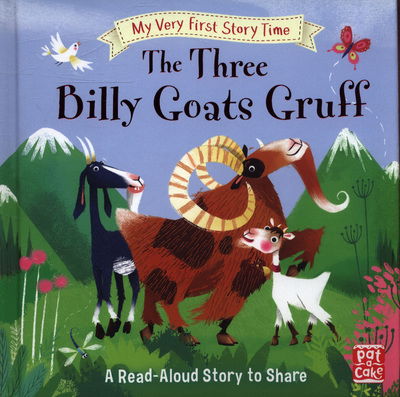 Cover for Pat-a-Cake · My Very First Story Time: The Three Billy Goats Gruff: Fairy Tale with picture glossary and an activity - My Very First Story Time (Gebundenes Buch) (2018)