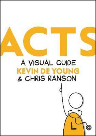 Cover for Kevin DeYoung · Acts: A Visual Guide (Hardcover Book) [Revised edition] (2018)