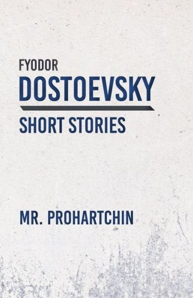 Cover for Fyodor Dostoyevsky · Mr. Prohartchin (Paperback Bog) (2018)