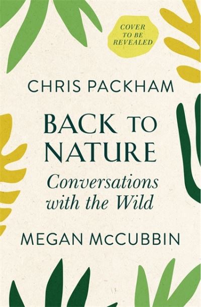 Back to Nature: How to Love Life – and Save It - Chris Packham - Bøker - John Murray Press - 9781529350395 - 12. november 2020