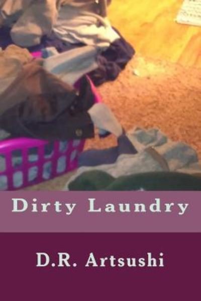 Cover for D R Artsushi · Dirty Laundry (Paperback Bog) (2016)