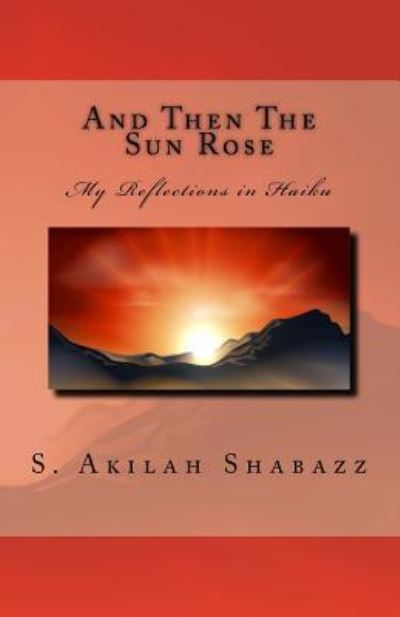 Cover for S Akilah Shabazz · And Then The Sun Rose (Paperback Book) (2016)