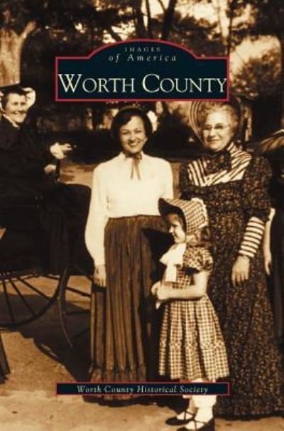 Cover for Worth County Historical Society · Worth County (Hardcover bog) (2003)