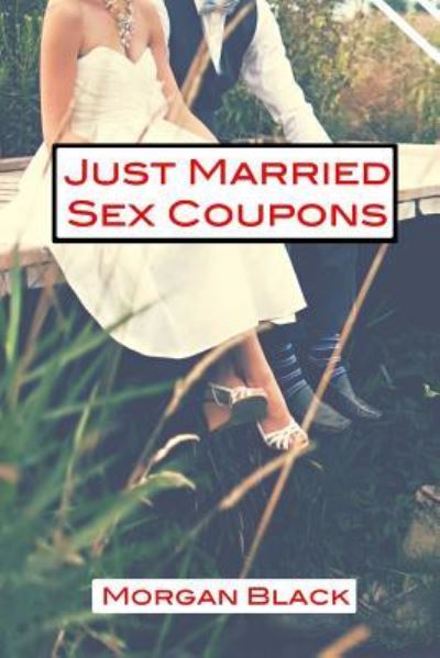 Cover for Morgan Black · Just Married Sex Coupons (Paperback Book) (2016)