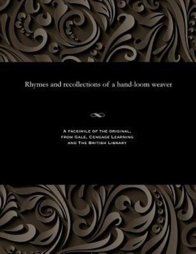 Rhymes and Recollections of a Hand-Loom Weaver - William Thom - Bücher - Gale and the British Library - 9781535810395 - 13. Dezember 1901