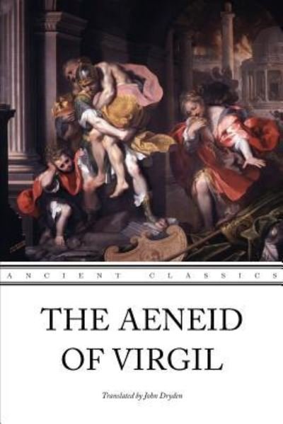 The Aeneid of Virgil - Virgil - Książki - Createspace Independent Publishing Platf - 9781537142395 - 18 sierpnia 2016