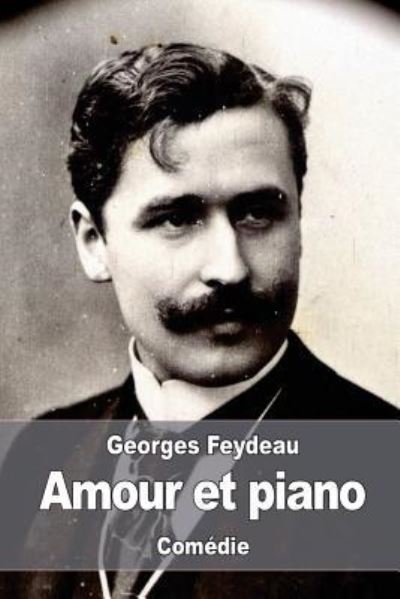 Cover for Georges Feydeau · Amour et piano (Paperback Book) (2016)