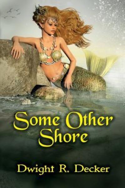 Cover for Dwight R. Decker · Some Other Shore (Book) (2016)