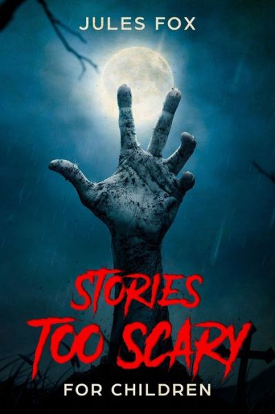 Cover for Jules Fox · Stories Too Scary For Children (Paperback Book) (2016)