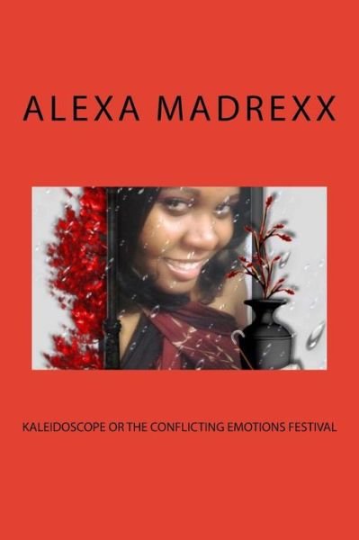 Cover for Miss Alexa Madrexx · Kaleidoscope or the conflicting emotions festival (Paperback Book) (2016)