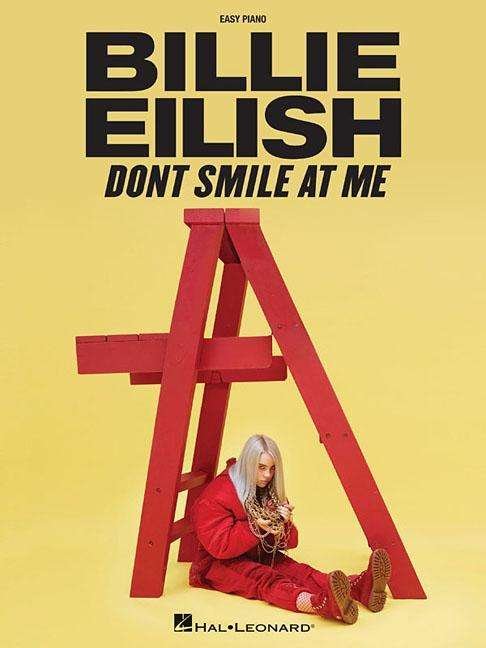 Dont Smile at Me - Billie Eilish - Muu - OMNIBUS PRESS SHEET MUSIC - 9781540070395 - tiistai 10. joulukuuta 2019