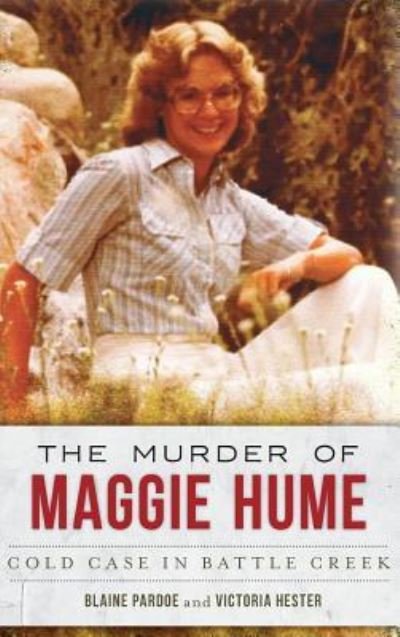 Cover for Blaine Pardoe · The Murder of Maggie Hume (Hardcover Book) (2014)