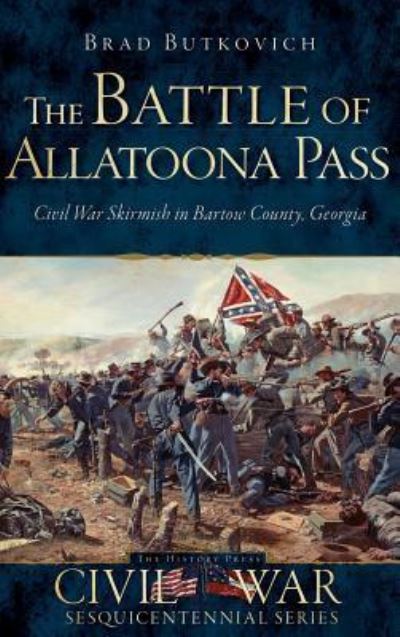 Cover for Brad Butkovich · The Battle of Allatoona Pass (Hardcover Book) (2014)