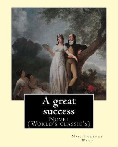 Cover for Mrs Humphry Ward · A great success. By (Paperback Book) (2016)