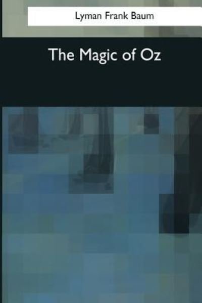 Cover for Lyman Frank Baum · The Magic of Oz (Pocketbok) (2017)