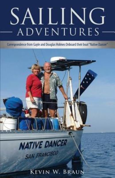 Cover for Kevin W Braun · Sailing Adventures (Paperback Book) (2017)