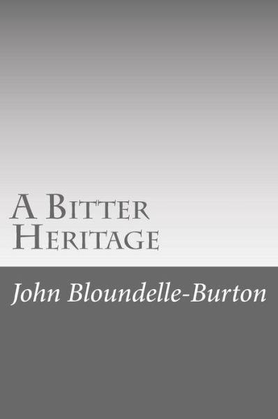 Cover for John Bloundelle-Burton · A Bitter Heritage (Paperback Book) (2017)