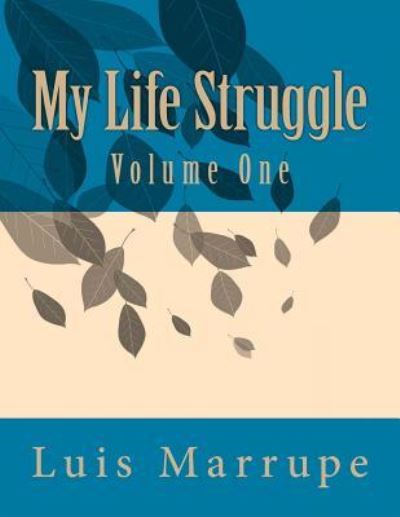 Cover for Luis J Marrupe · My Life Strouggle (Paperback Book) (2017)