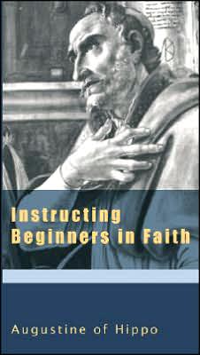 Cover for Augustine of Hippo · Instructing Beginners in Faith (Paperback Book) (2006)