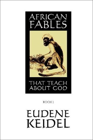 Cover for Eudene Keidel · African Fables: That Teach About God (Taschenbuch) (1999)