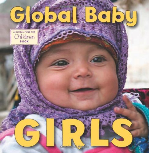 Cover for The Global Fund for Children · Global Baby Girls - Global Babies (Board book) [Brdbk edition] (2013)