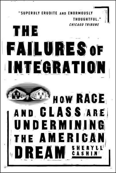 Cover for Sheryll Cashin · The Failures Of Integration: How Race and Class Are Undermining the American Dream (Paperback Book) [New edition] (2005)