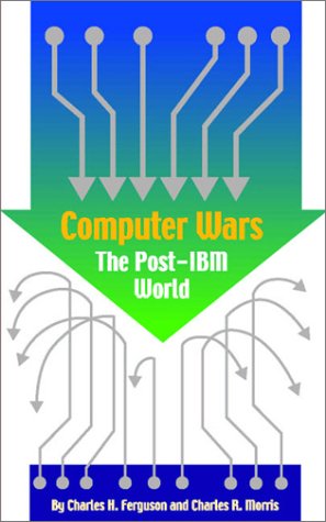 Cover for Charles R. Morris · Computer Wars: the Post-ibm World (Paperback Book) (1993)