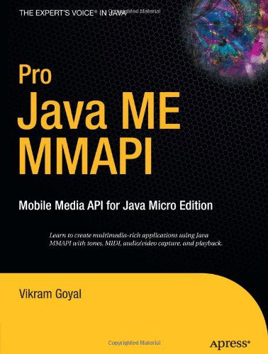 Pro Java ME MMAPI: Mobile Media API for Java Micro Edition - Vikram Goyal - Books - APress - 9781590596395 - May 1, 2006