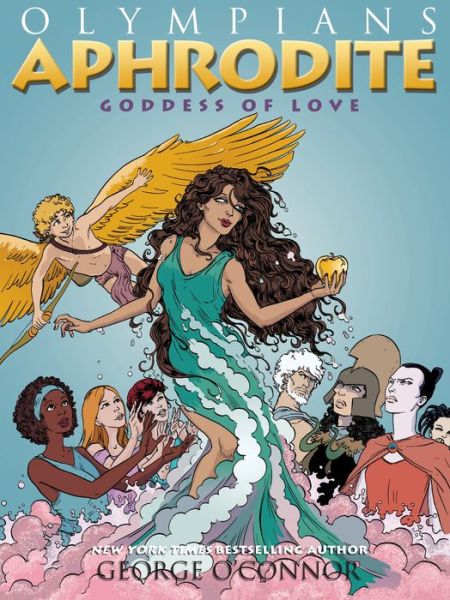 Cover for George O'Connor · Aphrodite: Goddess of Love - Olympians (Paperback Book) (2013)