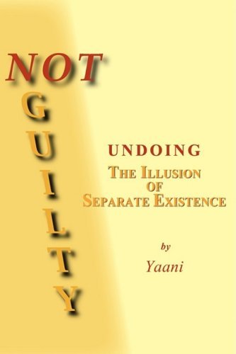 Cover for Yaani Drucker · Not Guilty - Undoing the Illusion of Separate Existence (Paperback Bog) (2008)