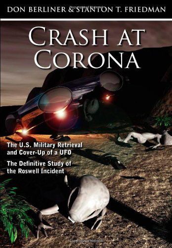 Cover for Don Berliner · Crash at Corona: The U.S. Military Retrieval and Cover-Up of a UFO - The Definitive Study of the Roswell Incident (Inbunden Bok) (2010)