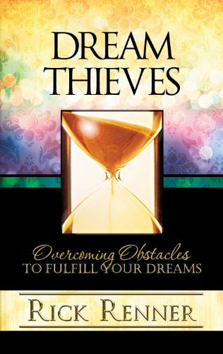 Cover for Rick Renner · Dream Thieves: Overcoming Obstacles to Fulfill Your Destiny (Paperback Book) (2014)