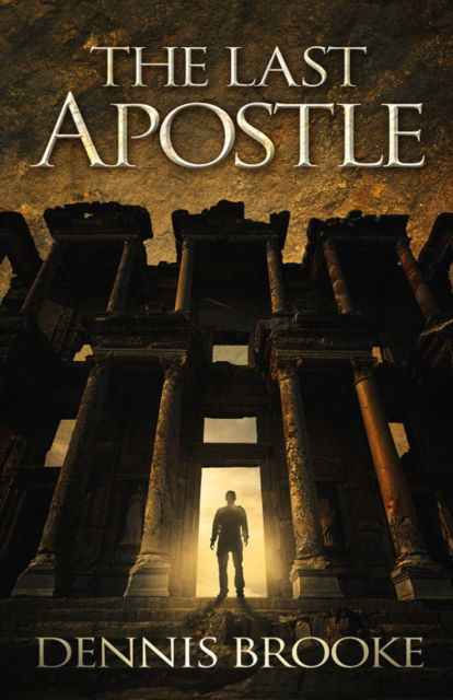 Cover for Dennis Brooke · The Last Apostle: A Novel - John the Immortal Series (Paperback Book) (2016)