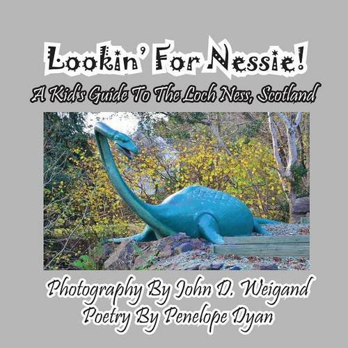 Cover for Penelope Dyan · Lookin' for Nessie! a Kid's Guide to the Loch Ness, Scotland (Taschenbuch) [Large Type edition] (2014)