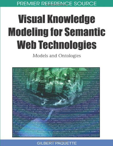 Cover for Gilbert Paquette · Visual Knowledge Modeling for Semantic Web Technologies: Models and Ontologies (Premier Reference Source) (Hardcover bog) [First edition] (2010)