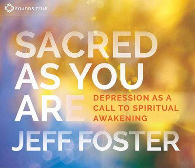 Cover for Jeff Foster · Sacred As You Are: Depression as a Call to Spiritual Awakening (Audiobook (płyta CD)) (2017)