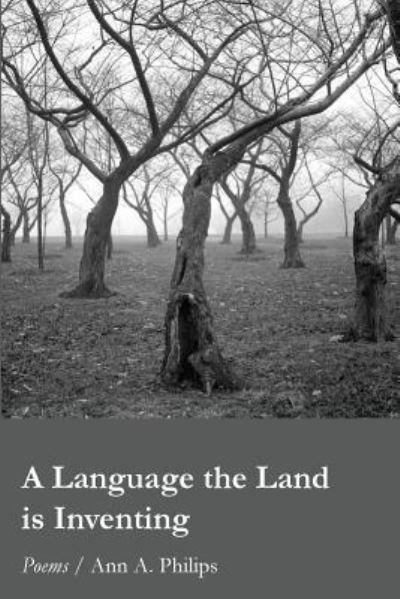 Cover for Ann a Philips · A Language the Land is Inventing (Pocketbok) (2017)