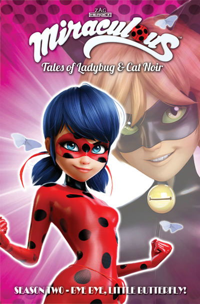 Cover for Jeremy Zag · Miraculous: Tales of Ladybug and Cat Noir: Season Two – Bye Bye, Little Butterfly! - MIRACULOUS TALES LADYBUG &amp; CAT NOIR TP S2 (Paperback Book) (2018)