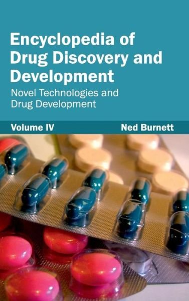 Cover for Ned Burnett · Encyclopedia of Drug Discovery and Development: Volume Iv (Novel Technologies and Drug Development) (Innbunden bok) (2015)