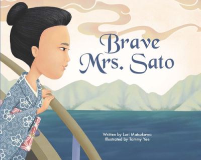 Cover for Lori Matsukawa · Brave Mrs. Sato (Hardcover Book) (2024)