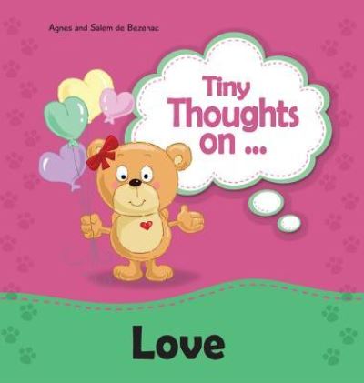 Tiny Thoughts on Love - Agnes De Bezenac - Books - Kidible - 9781634740395 - March 15, 2013