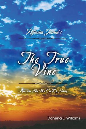 Cover for Danena L. Williams · True Vine - Reflection Journal (Book) (2022)